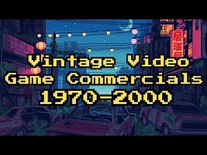 Retro Video Game Commercials (1970-2000)