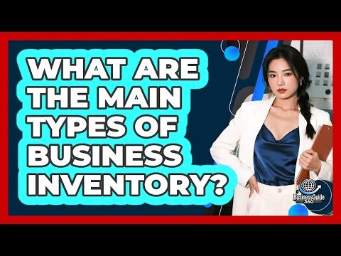 What Are The Main Types Of Business Inventory?