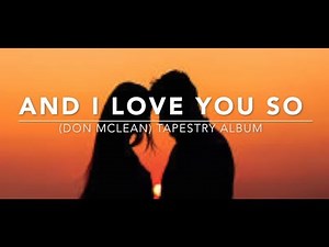 And I love You So - Don Mclean lyrics