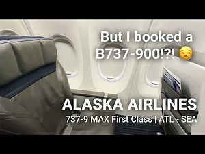 Alaska Airlines 737-9 MAX First Class | ATL-SEA - But I booked a 737-900!?! 😒