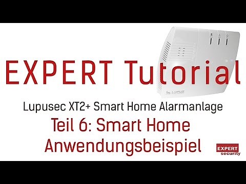 Smart Home Anwendungsbeispiel der Lupusec XT2+ Alarmanlage