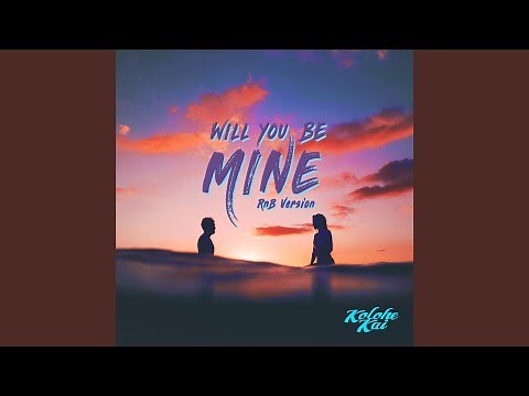 Will You Be Mine (R & B Version)