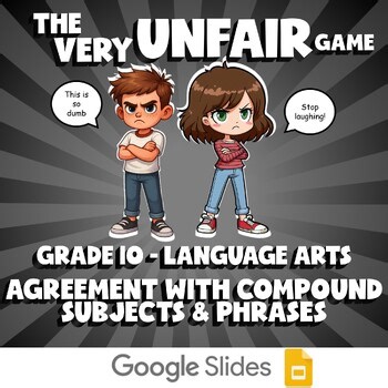Agreement with Compound Subjects & Phrases VERY UNFAIR GAME - Grade 10 ELA