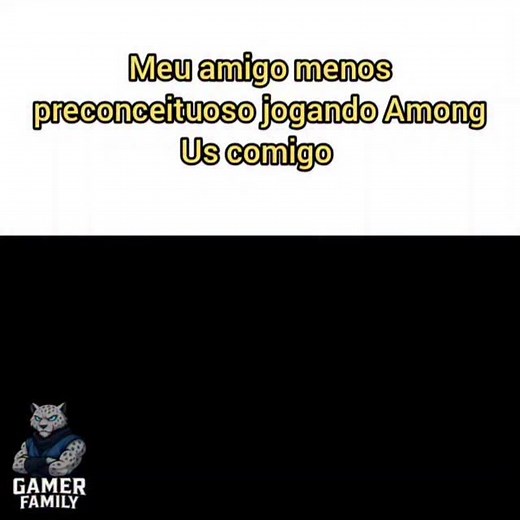 Também desconfio de mim msm kkkkk | Gamer Family
