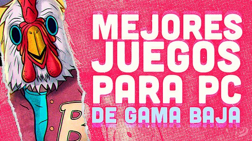 ¿Tienes un PC de gama baja? Pues aquí tienes 20 juegos para que le saques el máximo partido