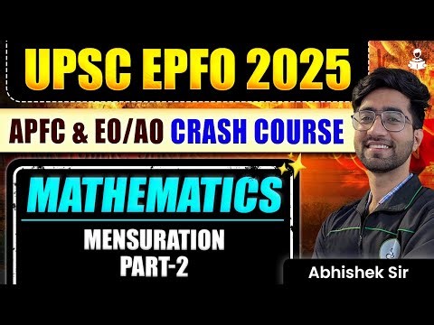 UPSC EPFO APFC & EO/AO 2025 | Mathematics Class | Mensuration - 2 | Strategy Video | UPSC 2025
