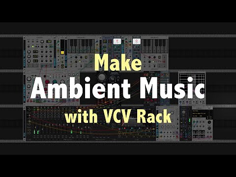 How I Make Ambient Music with VCV Rack [ Tutorial ]