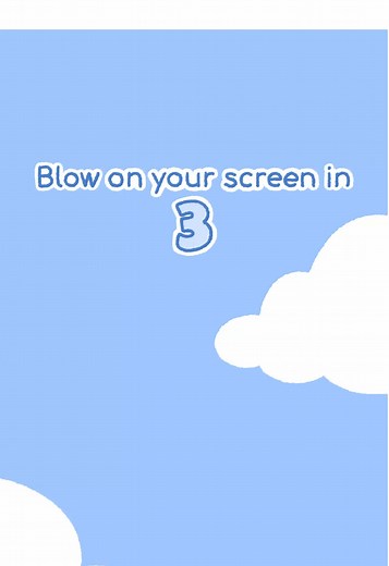 Blow on Your Screen for a Fun Surprise!