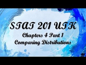Chapter 4 Part 1 - Comparing Distributions