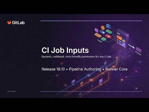 CI Job Inputs | Pipeline Authoring | Runner Core | GitLab 18.10