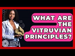 What Are The Vitruvian Principles? - Science Through Time