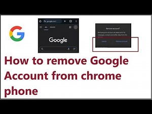 How to remove Google Account from chrome phone