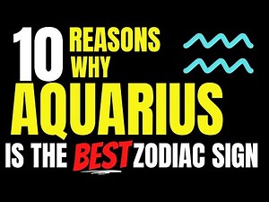 AQUARIUS Is The Best Zodiac Sign | 10 Reasons Why?