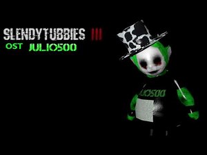 Slendytubbies 3 Soundtrack: ''Julio500''