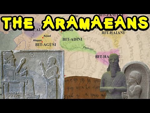 Who were the Aramaeans? (Early Aramaean Kingdoms of the Iron Age)