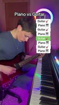 Piano vs Guitar
