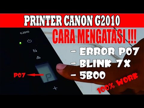 How to fix Canon G2010 printer Error p07 or error blink 7x || error 5b00