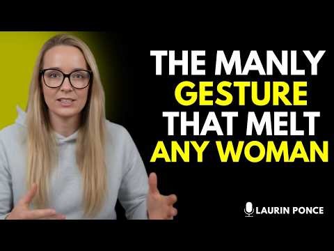 The Manly Gesture That Melts Any Woman and Almost Nobody Uses! | Female Psychology