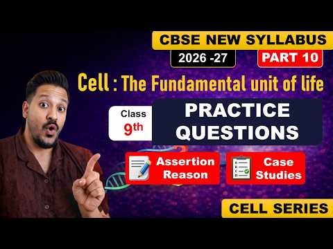 Assertion Reason & Case Studies 🔥 | Cell Chapter Class 9 | CBSE New Syllabus 2026–27 | Part 9