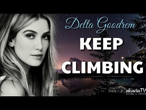 Delta Goodrem - Keep Climbing (Lyrics)