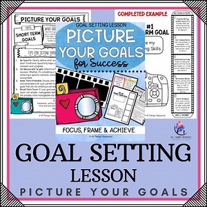 GOAL SETTING LESSON & WORKSHEETS - Picture Your Goals - Short & Long Term