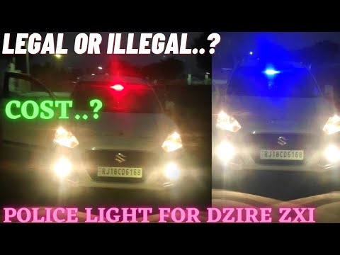 Police Light For My Dzire ZXI 2021 ! Legal or illegal !