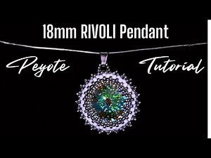 NEW! 18 mm Rivoli Pendant - FREE Tutorial. How to bezel rivoli crystal with peyote stitch?