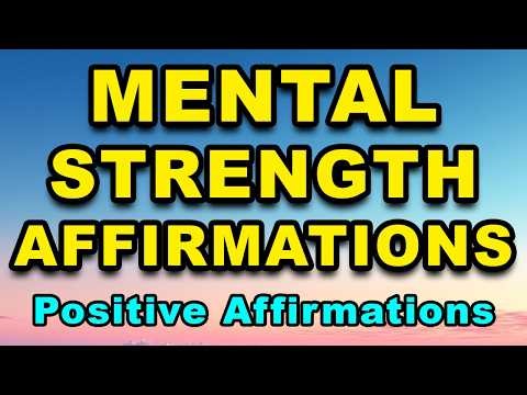 Mental Strength Affirmations | Affirmations for Mental Strength | Self Empowerment Affirmations