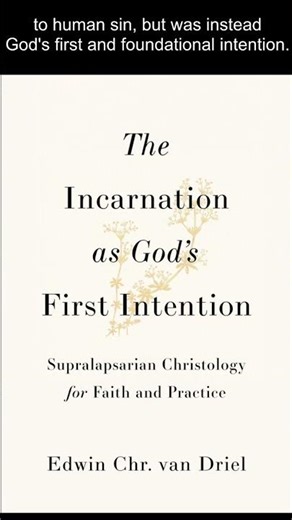 The Incarnation as God's First Intention - New Book by Driel