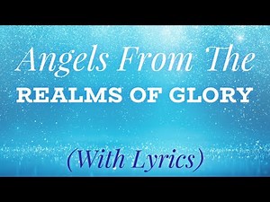 Angels from the Realms of Glory (with lyrics) - BEAUTIFUL Christmas Carol Hymn