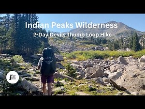Colorado - Backpacking Indian Peaks Wilderness - Devils Thumb Loop Hike