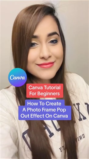 2.7K views · 69 reactions | Canva Tutorial For Beginners - How To Create A Photo Frame Pop-Out Effect Using Canva!  Comment "Template" below this video and I will send you instant access to the exact template I use in this Canva tutorial, so you can use it as a guide to practice this design I show in the tutorial. #canvatutorial #canvatutorialforbeginners #canvahacks #canvatips #canvaforbusiness | Inuri Munasinghe | Facebook