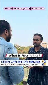 What is Rewilding? | By Prasad Sir | UPSC | APPSC | TGPSC | LTX IAS | Vizag