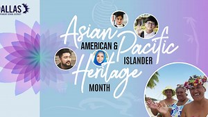 Dallas ISD Celebrates Asian American Pacific Islanders Heritage Month
