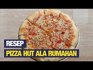 CARA SEDERHANA MEMBUAT PIZZA HUT ALA RUMAHAN YANG WAJIB BANGET UNTUK DICOBA | RESEP ANTI GAGAL!!!