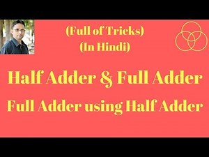 Half Adder and Full Adder (Digital Electronics-19) by SAHAV SINGH YADAV