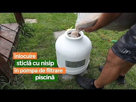 Inlocuire sticla cu nisip in pompa de filtrare piscina