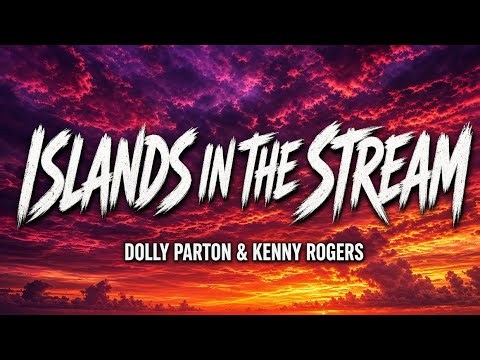 Dolly Parton & Kenny Rogers - Islands in the Stream (Lyrics)