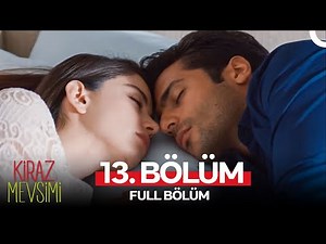 Kiraz Mevsimi 13. Bölüm (FULL HD)