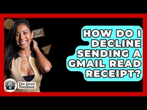 How Do I Decline Sending A Gmail Read Receipt? - TheEmailToolbox.com