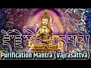☸Vajrasattva 100 Syllables Mantra(Recitation)Purify Your Mind And Soul With The Vajrasattva Mantra