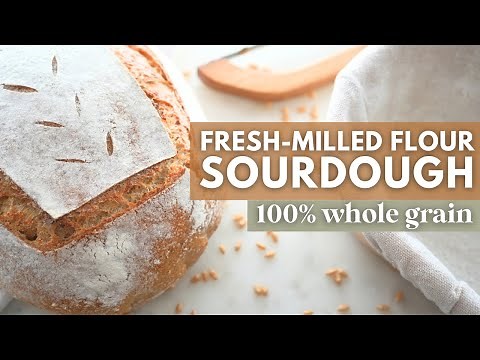 The Best Fresh-Milled Flour Sourdough Bread | RUSTIC 100% WHOLE GRAIN BREAD