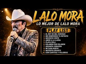Lalo Mora 🔥 30 Corridos Inolvidables | Lo Mejor del Regional Mexicano 2026