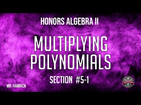 Honors Algebra II Section 5-1 "Multiplying Polynomials"