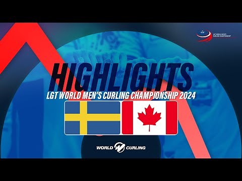 Sweden v Canada - LGT World Men's Curling Championship 2024 - Highlights