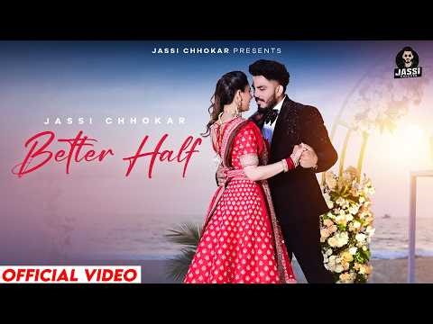 Better Half | Jassi Chhokar | Latest Punjabi Songs 2026 | New Punjabi Songs 2026
