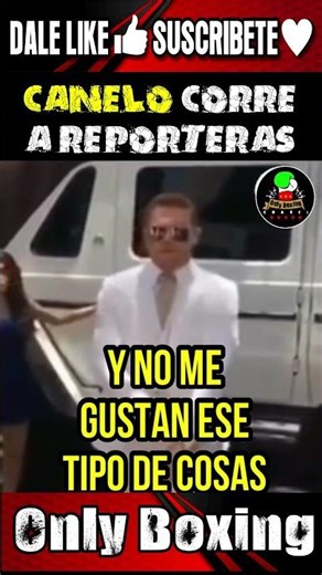 Canelo Álvarez corre a reporteras con desagrado