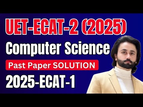 UET ECAT Computer EndGame I UET ECAT Computer Past Paper 2025 Round 1 I UET ECAT Computer Science