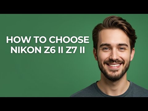 How to Choose Nikon Z6 Ii Z7 Ii - GUIDE!