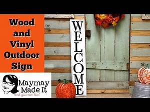 Wood and Vinyl Welcome Sign Using Cricut